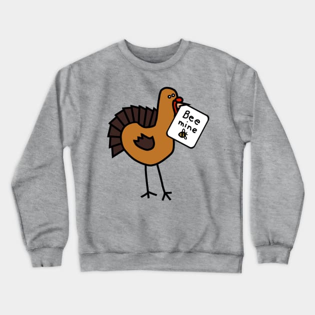 Cute Turkey says Bee Mine at Valentines Day Crewneck Sweatshirt by ellenhenryart